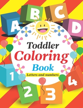 Paperback Toddler Coloring Book Letters and Numbers: Workbook for Toddlers and Kids. Book