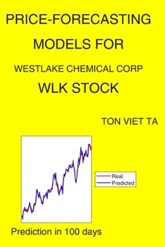 Paperback Price-Forecasting Models for Westlake Chemical Corp WLK Stock Book