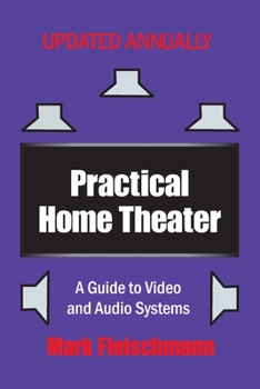 Paperback Practical Home Theater: A Guide to Video and Audio Systems (2020 Edition) Book