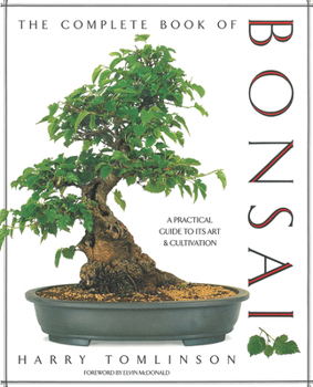 Hardcover The Complete Book of Bonsai: A Practical Guide to Its Art and Cultivation Book