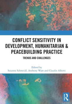 Paperback Conflict Sensitivity in Development, Humanitarian & Peacebuilding Practice: Trends and Challenges Book