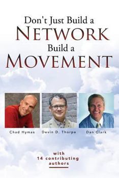 Paperback Don't Just Build a Network, Build a Movement Book
