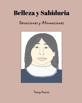 Belleza y Sabiduria: Devociones y Afirmaciones