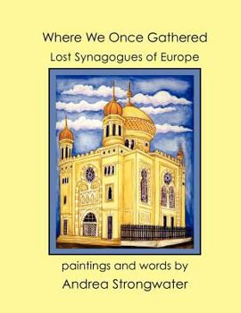 Paperback Where We Once Gathered, Lost Synagogues of Europe Book