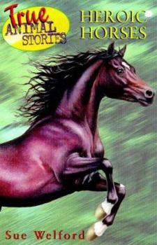 Hardcover True Animal Stories: Heroic Horses Book