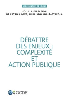 Paperback Les essentiels de l'OCDE D?battre des enjeux: complexit? et action publique [French] Book