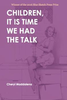 Paperback Children, It Is Time We Had the Talk: Poems Book