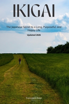 Paperback Ikigai: The Japanese Secret to a Long, Purposeful, and Happy Life Book