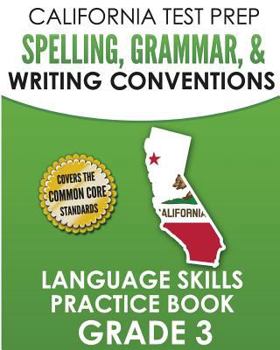 Paperback California Test Prep Spelling, Grammar, & Writing Conventions Grade 3: Language Skills Practice Book