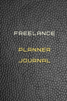 Freelance Planner Journal Diary | Log | Journal For Recording job Goals, Daily Activities, & Thoughts ,History: Freelance workbook journal for all ... ideal notebook to progress in your project