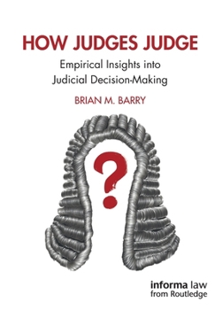 Paperback How Judges Judge: Empirical Insights into Judicial Decision-Making Book