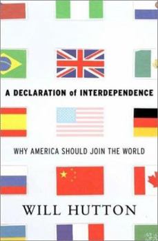 Hardcover A Declaration of Interdependence: Why America Should Join the World Book
