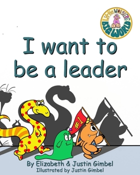 Paperback I Want To Be A Leader: A Little Monsters Big World Series Book