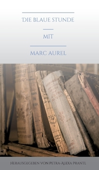 Hardcover Die blaue Stunde mit Marc Aurel [German] Book