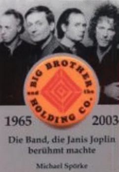 Paperback Big Brother & the Holding Co. 1965 - 2003: Die Band, die Janis Joplin berühmt machte [German] Book