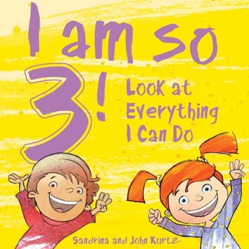 Hardcover I Am So 3!: Look at Everything I Can Do! Book