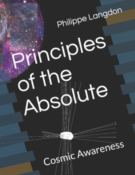 Principles of the Absolute: Cosmic Awareness (Illumination) (Volume 2)