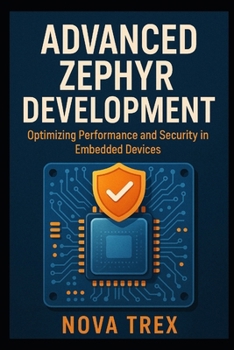 Advanced Zephyr Development: Optimizing Performance and Security in Embedded Devices
