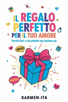 Il regalo perfetto per il tuo amore (Italian Edition)