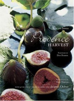 Hardcover Provence Harvest: With 40 Recipes by Award-Winning Chef Jacques Chibois Book