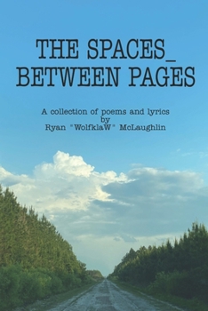 Paperback The Spaces Between Pages: A collection of poems and lyrics Book