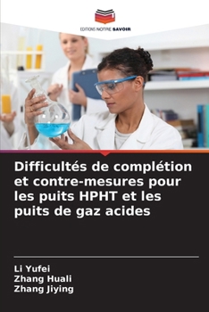 Paperback Difficultés de complétion et contre-mesures pour les puits HPHT et les puits de gaz acides [French] Book