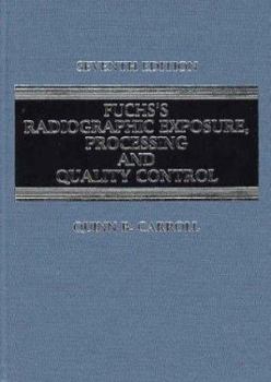Hardcover Fuchs's Radiographic Exposure and Quality Control: Book