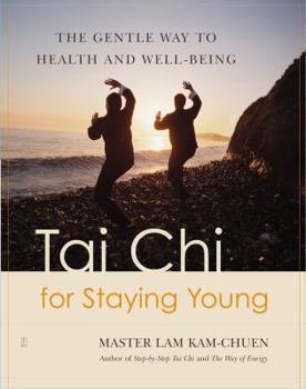 Paperback Tai Chi for Staying Young: The Gentle Way to Health and Well-Being Book