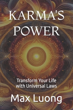 Paperback Karma's Power: Transform Your Life with Universal Laws Book