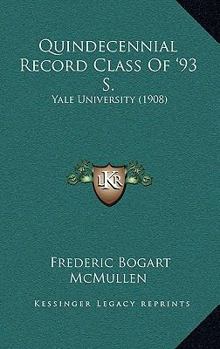 Paperback Quindecennial Record Class Of '93 S.: Yale University (1908) Book