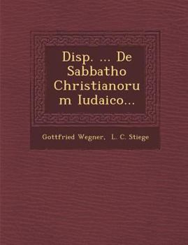 Paperback Disp. ... de Sabbatho Christianorum Iudaico... [Latin] Book