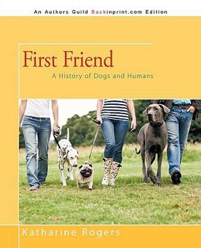 Paperback First Friend: A History of Dogs and Humans Book