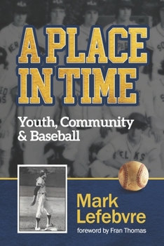 Paperback A Place in Time: Youth, Community & Baseball Book