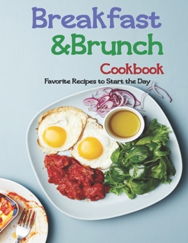 Paperback Breakfast and Brunch CookBook: Favorite Recipes to Start the Day Book
