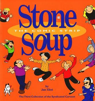 Paperback #3 Stone Soup the Comic Strip: The Third Collection of the Syndicated Cartoon "stone Soup" Book