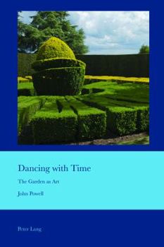 Paperback Dancing with Time: The Garden as Art Book