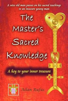 Paperback The Master's Sacred Knowledge: A key to your inner treasure Book