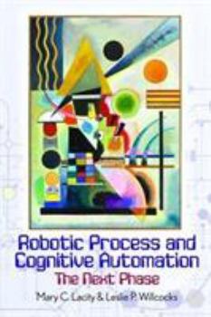 Hardcover Robotic Process and Cognitive Automation: The Next Phase Book
