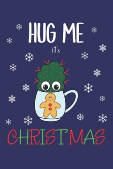 Paperback Hug Me It's Christmas: Lined Journal, 120 Pages, 6 x 9, Small Cactus With Red Spikes In Christmas Mug, Blue Matte Finish (Hug Me It's Christm Book