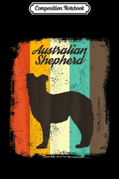 Composition Notebook: Australian Shepherd Dog Retro Vintage Design Journal/Notebook Blank Lined Ruled 6x9 100 Pages