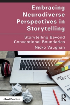 Paperback Embracing Neurodiverse Perspectives in Storytelling: Storytelling Beyond Conventional Boundaries Book