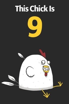 This Chick Is 9: Cute 9th Birthday 122 Page Diary Journal Notebook Planner Gift For Chicken Lovers