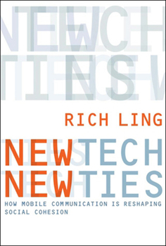 Paperback New Tech, New Ties: How Mobile Communication Is Reshaping Social Cohesion Book