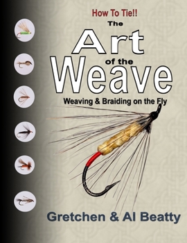 Paperback The Art of the Weave: Weaving & Braiding on the Fly Book