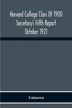 Paperback Harvard College Class Of 1900 Secretary'S Fifth Report October 1921 Book