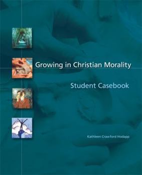 Paperback Growing in Christian Morality: Student Casebook Book