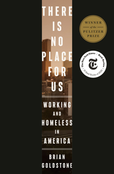 Hardcover There Is No Place for Us: Working and Homeless in America (Pulitzer Prize Winner) Book
