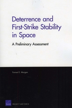 Paperback Deterrence and First-Strike Stability in Space: A Preliminary Assessment Book