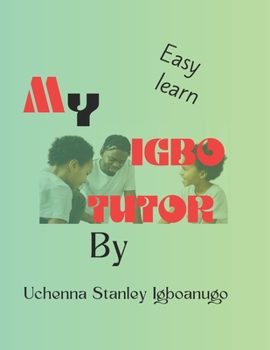 Paperback My Igbo Tutor: Best guide for kids and beginners [Large Print] Book