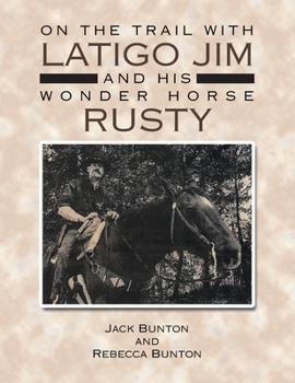 Paperback On the Trail with Latigo Jim and His Wonder Horse Rusty Book